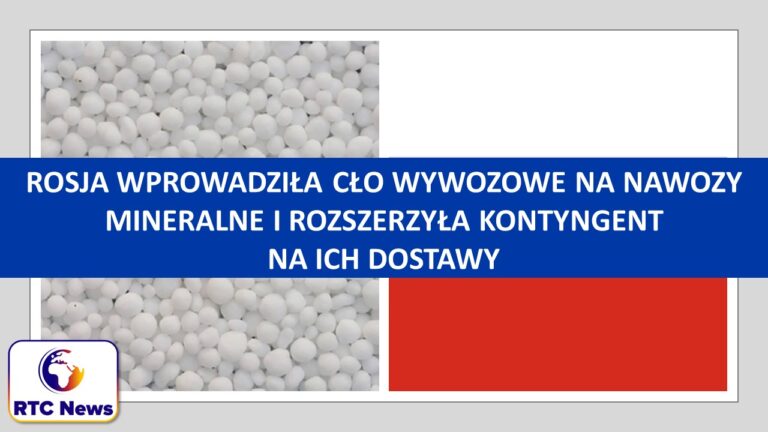 Rosja wprowadziła cło wywozowe na nawozy mineralne i rozszerzyła kontyngent na ich dostawy