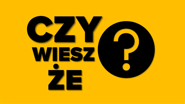 20. Czy wiesz, że...!?