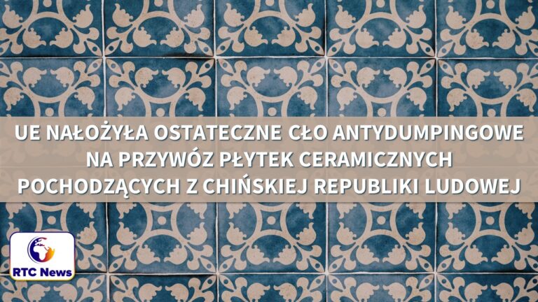 Ostateczne cło antydumpingowe na przywóz płytek ceramicznych pochodzących z Chin