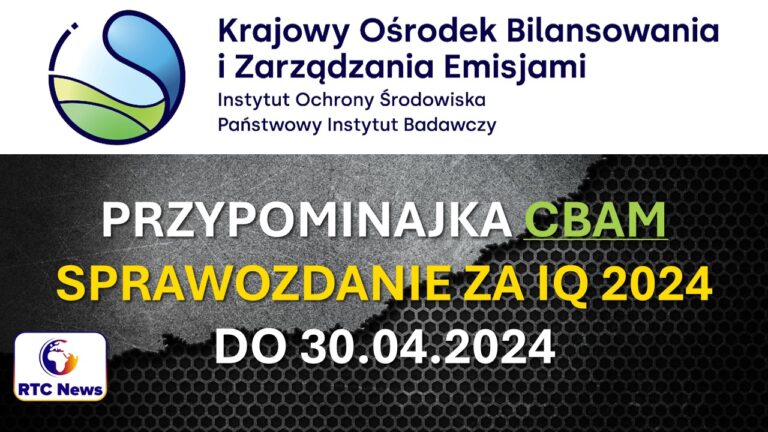 Przypominajka CBAM- sprawozdanie za I Q 2024 do 30 kwietnia