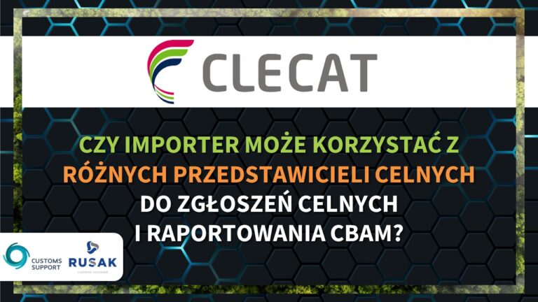 Czy importer może korzystać z różnych przedstawicieli celnych do zgłoszeń celnych i raportowania CBAM?